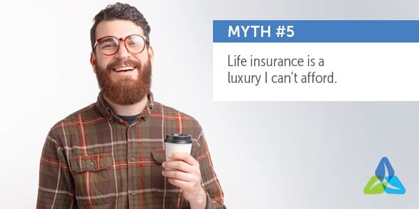 5 Life Insurance Myths, Busted!